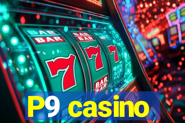 P9 casino